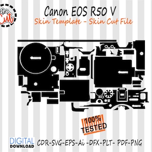 May include: A black and white digital cut file for a Canon EOS R50 V camera skin. The design includes the text "Canon EOS R50 V Skin Template - Skin Cut File", "100% Tested", and "Digital Download" with file type options.
