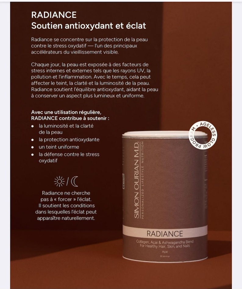 May include: A cylindrical brown container of Simon Ourian M.D. Radiance Collagen, Acai & Ashwagandha Blend for healthy hair, skin, and nails. The label features white text and a circular Ageless Glow Program logo. The background contains French text.