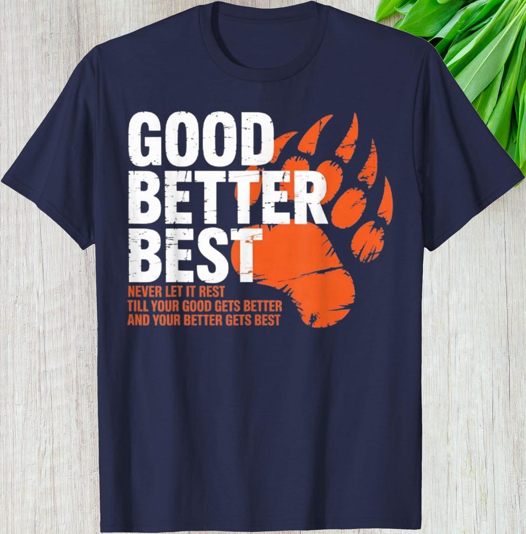 Good Better Best Never Let It Rest Shirt, Motivational Bears Custom ...