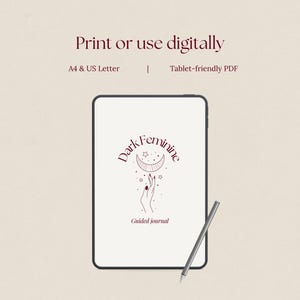 Beige dark feminine guided journal image showing a tablet mockup with the journal cover displayed on screen and a stylus pen beside it. The graphic includes text reading “Print or use digitally,” “A4 & US Letter,” and “Tablet-friendly PDF.” The image represents a printable and digital guided journal designed for feminine embodiment, shadow work journaling, self-reflection prompts, and manifestation-style inner work, delivered as an instant download PDF.