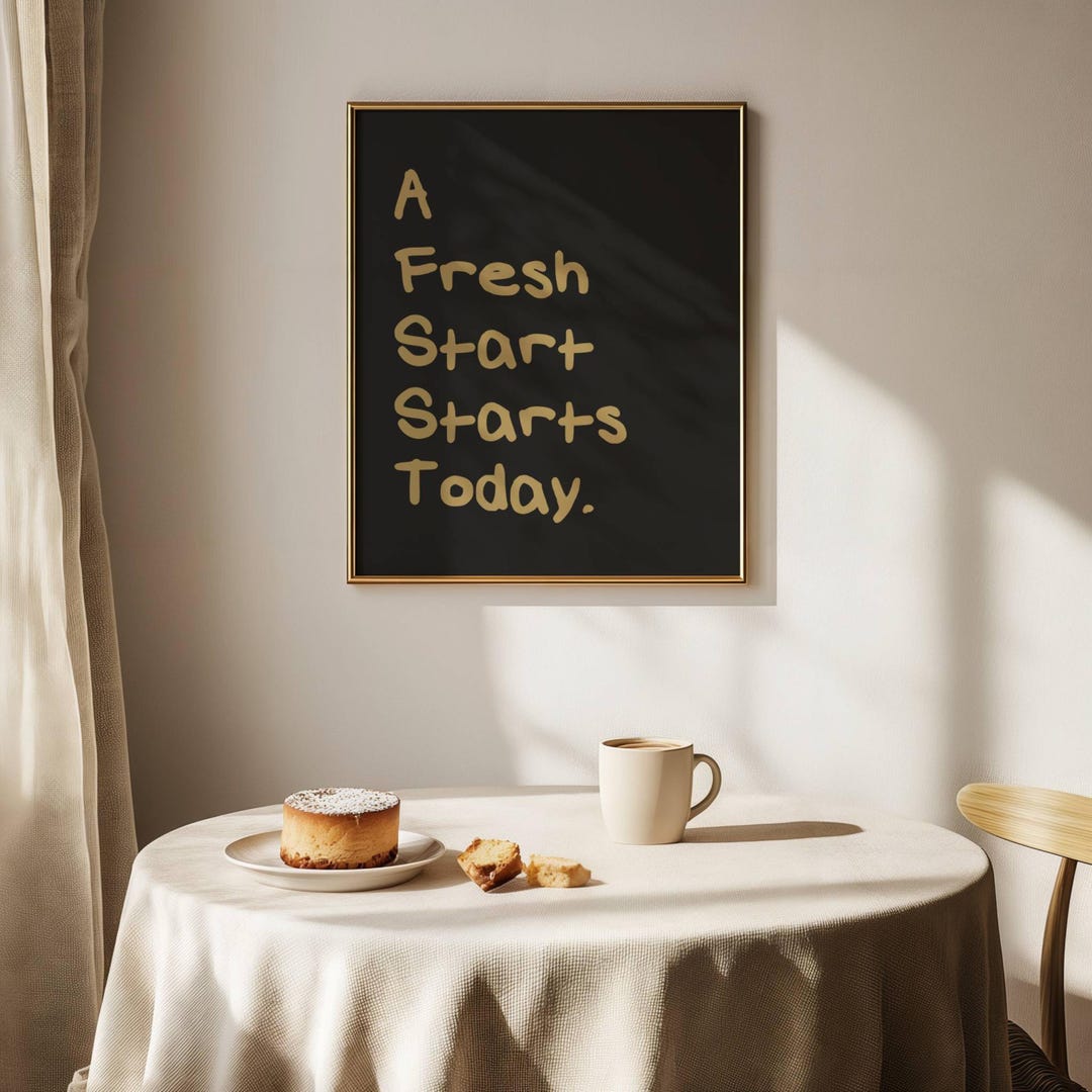 A Fresh Start Starts Today Printable Wall Art | Motivational Quote ...