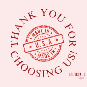 May include: A circular graphic design in red on a light pink background. The text THANK YOU FOR CHOOSING US is arranged in a circle. In the center is a stamp-style emblem with the text MADE IN U.S.A. and the brand name MINDFULL Tops below.