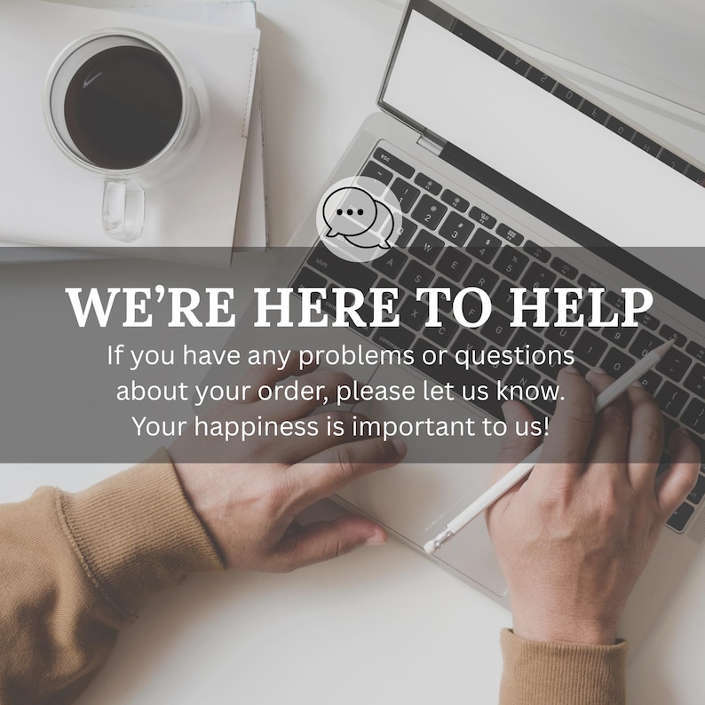 May include: A laptop computer with a QWERTY keyboard and a white pencil resting on the trackpad. The overlay text reads: WE'RE HERE TO HELP. If you have any problems or questions about your order, please let us know. Your happiness is important to us!
