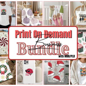 May include: A collage of various print-on-demand products, including a white t-shirt with a rainbow graphic, a tote bag with a Halloween design, and a phone case with a brain graphic. The central image reads "Print On Demand Business Bundle."