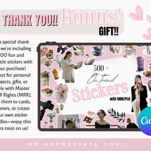 May include: A digital graphic with the text "THANK YOU!! Bonus! GIFT!!" and "500+ On Trend Stickers with MRR/PLR." The image includes various sticker designs and the Canva logo. The text also mentions stickers for personal projects, gifts, or resale.