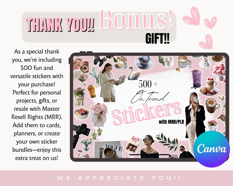 May include: A digital graphic with the text "THANK YOU!! Bonus! GIFT!!" and "500+ On Trend Stickers with MRR/PLR." The image includes various sticker designs and the Canva logo. The text also mentions stickers for personal projects, gifts, or resale.