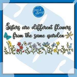 May include: A light blue and white graphic with the text "Sisters are different flowers from the same garden." The image features a border of colorful flowers, butterflies, and a dragonfly. A circular logo is in the top right corner.
