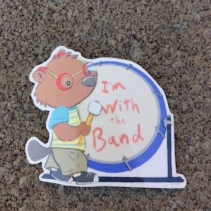 Im With The Band, Bass Drum Player Percussionist Sticker for Drummers, Musicians, Students image 1