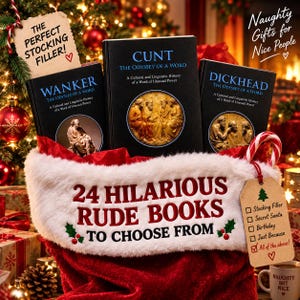 May include: Three black hardcover books titled Wanker, Cunt, and Dickhead, each with the subtitle The Odyssey of a Word, are inside a white-trimmed red stocking. The stocking features the text 24 HILARIOUS RUDE BOOKS TO CHOOSE FROM.