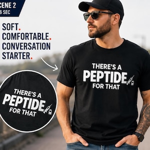 May include: A black short-sleeved t-shirt featuring the white text "THERE'S A PEPTIDE FOR THAT" printed on the chest, accompanied by a small graphic of a syringe and a vial. The design is displayed on the shirt and in a circular inset.
