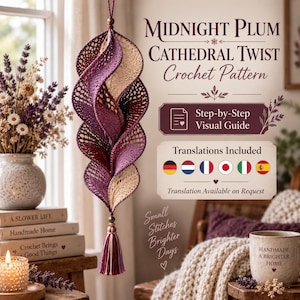 May include: A hanging crochet decoration featuring a spiral design in shades of plum and cream, finished with a tassel. The text reads: Midnight Plum Cathedral Twist Crochet Pattern, Step-by-Step Visual Guide, Translations Included, and Small Stitches Brighter Days.