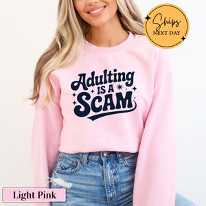 Adulting Is A Scam Hoodie, Funny Sarcastic Sweatshirt, Adult Humor Cozy Pullover, Gift for Her