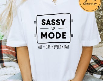 Sassy Mode T-Shirt, Sarcastic Vibes Tee, Funny Mom Quote Gift Shirt