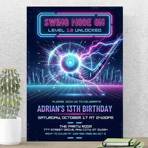 May include: A digital birthday invitation poster featuring a neon-themed golf graphic with a glowing ball and club, text reading SWING MODE ON LEVEL 13 UNLOCKED, ADRIAN'S 13TH BIRTHDAY, SATURDAY, OCTOBER 17 AT 04:00PM, THE PARTY ROOM, 777 STREET DRIVE, ANY CITY, ST 01234.