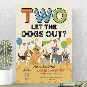 May include: A birthday party invitation with the text "TWO LET THE DOGS OUT?" features illustrations of dogs wearing party hats and holding balloons. The invitation includes the date, time, and RSVP information.