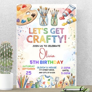 May include: A colorful invitation with the text "LET'S GET CRAFTY!" and "JOIN US TO CELEBRATE". The invitation includes paintbrushes, paint tubes, and a paint palette. The invitation is for Olivia's 5th birthday on September 25th.