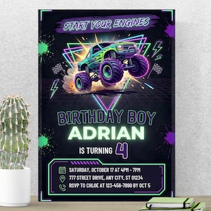 May include: A rectangular birthday invitation card featuring a neon-style monster truck graphic with green flames. The text reads START YOUR ENGINES, BIRTHDAY BOY ADRIAN IS TURNING 4, with event details including date, time, location, and RSVP information.