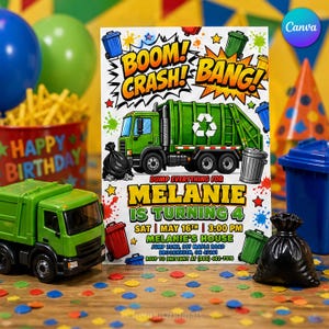 May include: A birthday invitation card featuring a green garbage truck, comic book style text reading BOOM! CRASH! BANG!, and the text DUMP EVERYTHING FOR MELANIE IS TURNING 4, SAT MAY 16TH 3:00 PM, MELANIE'S HOUSE, JUMP ZONE, 987 MAPLE ROAD, BROOKHAVEN, OH 47361.