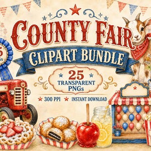 May include: A watercolour illustration of a County Fair Clipart Bundle. The image includes a red tractor, a goat with a bandana, and fairground food such as popcorn and a toffee apple. The text reads "County Fair Clipart Bundle" and "25 PNGs".