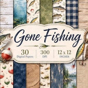 May include: A collection of 30 digital papers featuring fishing themes, including watercolor illustrations of fish, lures, bobbers, wood textures, and lake landscapes. The central label reads Gone Fishing, 30 Digital Papers, 300 DPI, 12 x 12 INCHES.