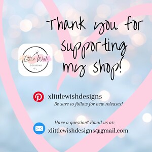 May include: A square thank you card featuring the text Thank you for supporting my shop! and a Little Wish Designs logo. It includes a Pinterest icon with the handle xlittlewishdesigns, a follow prompt, and the email address xlittlewishdesigns@gmail.com.