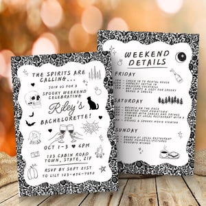May include: Two rectangular invitation cards with a black and white floral border. The left card reads: The Spirits Are Calling... Join us for a Spooky Weekend celebrating Riley's Bachelorette! Oct 1-3, 6pm, 123 Cabin Road, RSVP by Sept 21st.