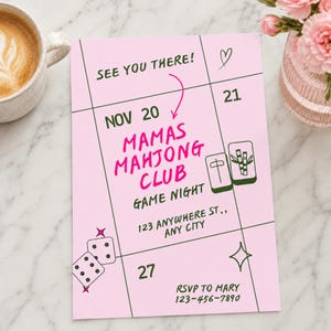 May include: A rectangular pink invitation card featuring the text "SEE YOU THERE!", "NOV 20", "MAMAS MAHJONG CLUB", "GAME NIGHT", "123 ANYWHERE ST., ANY CITY", and "RSVP TO MARY 123-456-7890". It includes illustrations of mahjong tiles, dice, and a heart.