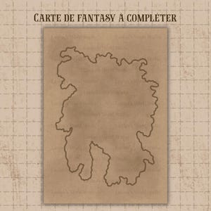 May include: A tan fantasy map with a detailed outline of a landmass. The map is on a textured background with a grid pattern. The text "CARTE DE FANTASY À COMPLÉTER" is at the top.