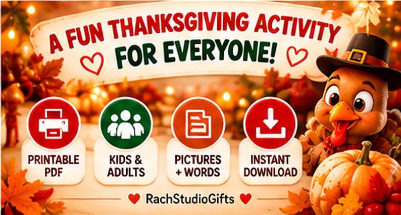 May include: A digital graphic featuring a cartoon turkey wearing a pilgrim hat next to a pumpkin. The text reads A FUN THANKSGIVING ACTIVITY FOR EVERYONE, PRINTABLE PDF, KIDS & ADULTS, PICTURES + WORDS, INSTANT DOWNLOAD, and RachStudioGifts.