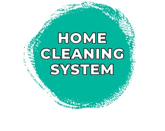 Home Cleaning System to Organize Getting it Done