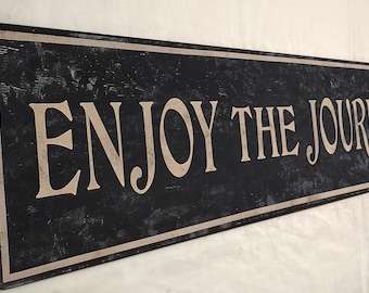 Enjoy the Journey Sign - Hand Crafted Wood Decor