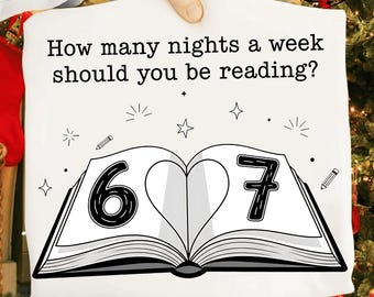 How Many Nights A Week Should You Be Reading 6-7 Svg Png, Six Seven 6 7 Meme Svg Png, Funny Reading Meme Shirt, Funny Meme 6 7 Sublimation