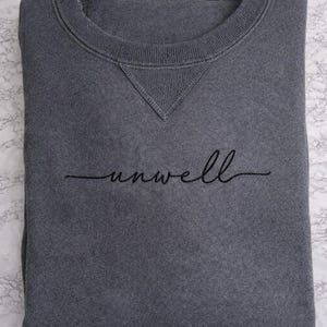 Unwell Embroidered Sweatshirt Cursive Script Minimalist Text Comfort Wash Navy Casual Winter Clothing Mood Expression Statement Pullover