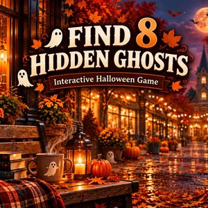 May include: An interactive Halloween game graphic titled FIND 8 HIDDEN GHOSTS. The scene features a cozy autumn street with a wooden bench, a steaming mug with a ghost icon, a black cat, pumpkins, and a chalkboard sign reading GOOD BOOKS SPOOKY VIBES.