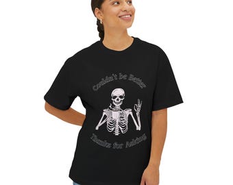 Skeleton Shirt, Couldn't Be Better Thanks For Asking, Dark Humor Goth Tee