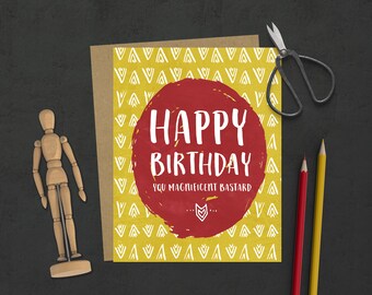 Funny Birthday Card | Magnificent Bastard Happy Birthday Card | Birthday Greeting Card | Adult Humour Birthday Card | Birthday Card