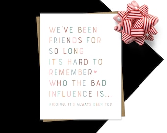 Best Friend Card Old Friend Card | Best Girlfriend Card | Friendship Card | Best Friend Birthday Card | Cute Friendship Card | Bad Influence