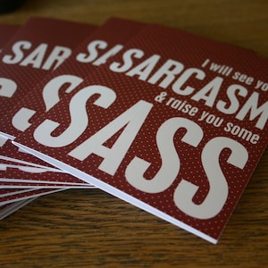Sarcasm and Sass | Funny Snarky Greeting Card | Sarcasm Card |  Friendship Card | Sassy Card