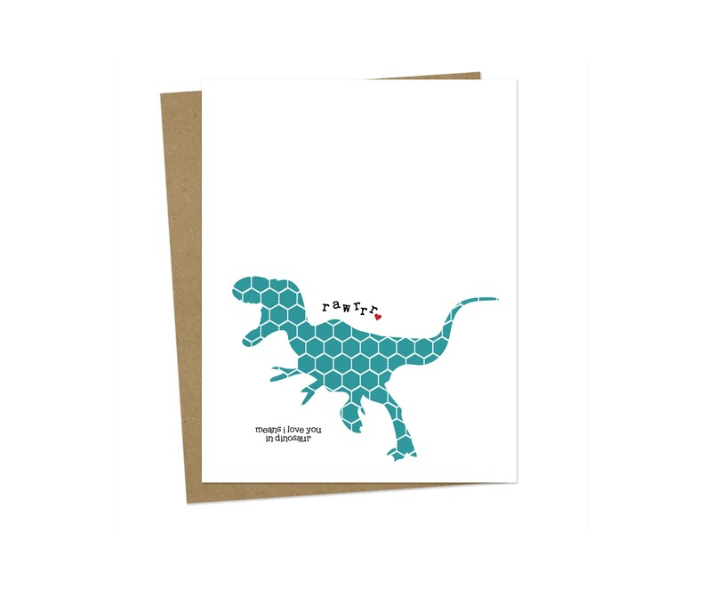 May include: A teal blue dinosaur silhouette with a honeycomb pattern and the word "rawrr" with a red heart. The text below the dinosaur says "means I love you in dinosaur".