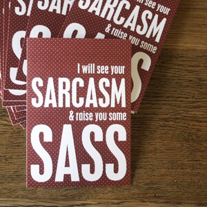 Sarcasm and Sass Funny Snarky Greeting Card Sarcasm Card Friendship Card Sassy Card image 5