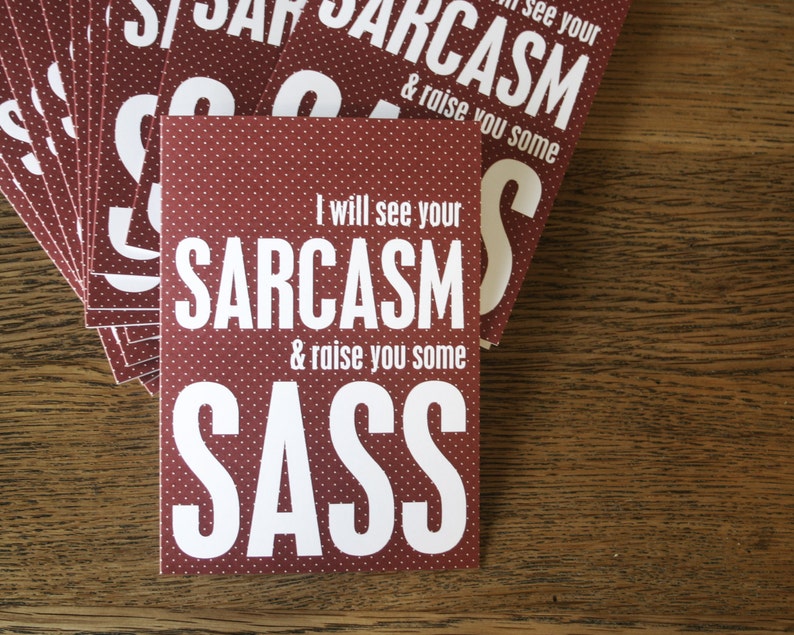Sarcasm and Sass Funny Snarky Greeting Card Sarcasm Card Friendship Card Sassy Card image 5