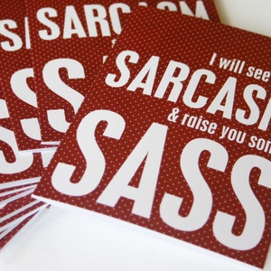 Sarcasm and Sass Funny Snarky Greeting Card Sarcasm Card Friendship Card Sassy Card image 3