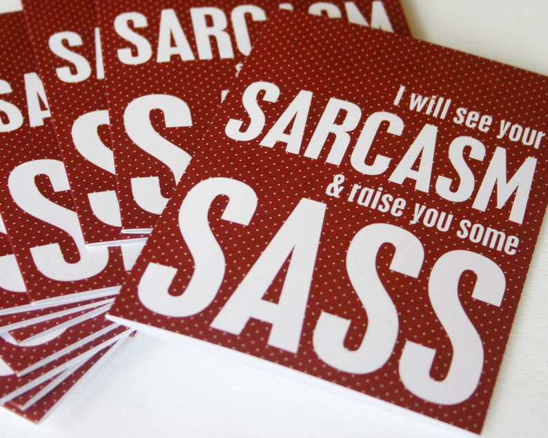 Sarcasm and Sass Funny Snarky Greeting Card Sarcasm Card Friendship Card Sassy Card image 3