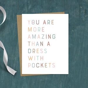 Carte Saint-Valentin | Carte plus étonnante qu'une robe avec des poches | Carte Meilleur ami | vous avez cet encouragement | Assistance pour un ami