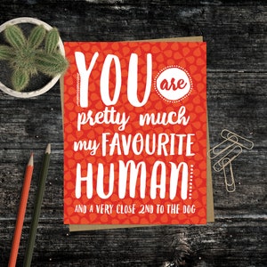 Favorite Human Card | Funny Love Greeting Card | Funny Greeting Card | Dog Lover Card