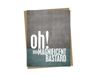 Magnificent Bastard Greeting Card - Silly Funny Quote Modern Card Grey Teal Blue - For Him Valentines Day