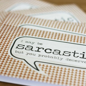 Funny Sarcastic Greeting Card | Sarcasm Sarcastic Funny Birthday Card for Friend | Snarky Greeting Card
