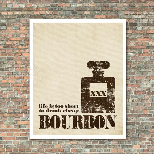 La vie est trop courte pour boire pas cher Bourbon - Poster en détresse brun Beige Taupe Art Print - Mad Men mari pères jour Man Cave