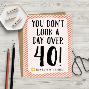 Funny 40th Birthday Greeting Card | You Don't Look a Day Over 40 Card | Age Joke Birthday Card |  Old Joke Card | Happy 40th Birthday