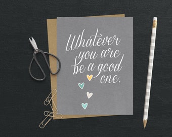 Whatever You are Be a Good One Card | Be Yourself Card | Inspirational Grad Card | Graduation Card | Encouragement Card for Friend